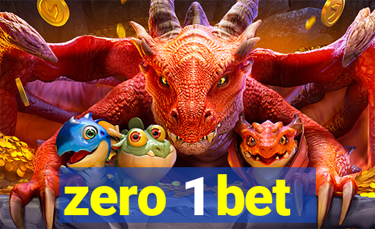 zero 1 bet